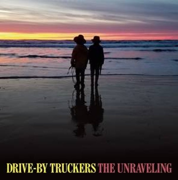 Drive-by Truckers- The Unraveling