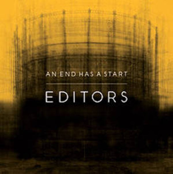 Editors-An End has a Start