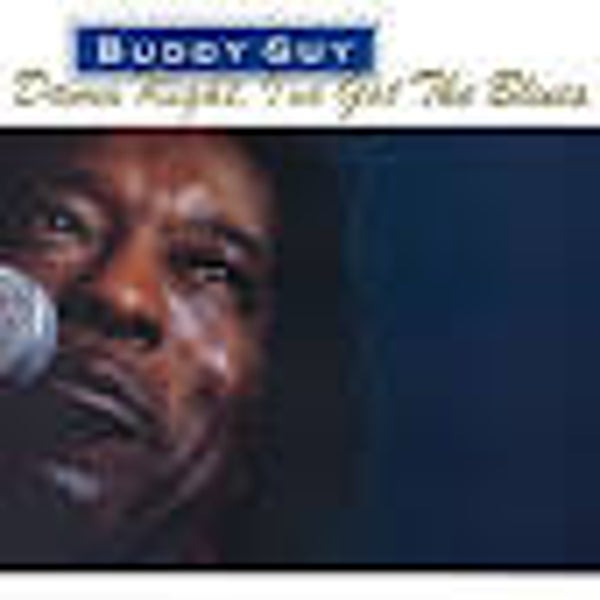 Guy, Buddy-Damn Right I've got the Blues