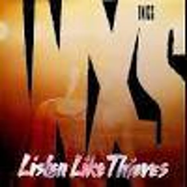 INXS- Listen Like Thieves