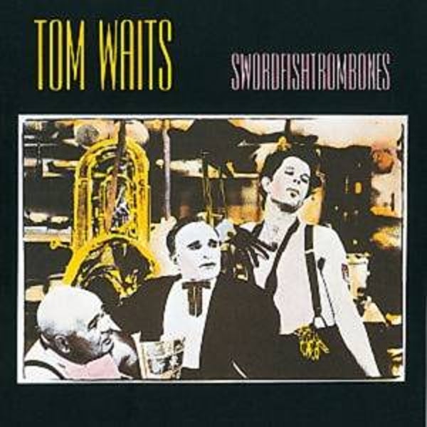 Waits, Tom-Swordfishtrombones