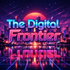 The Digital Frontier