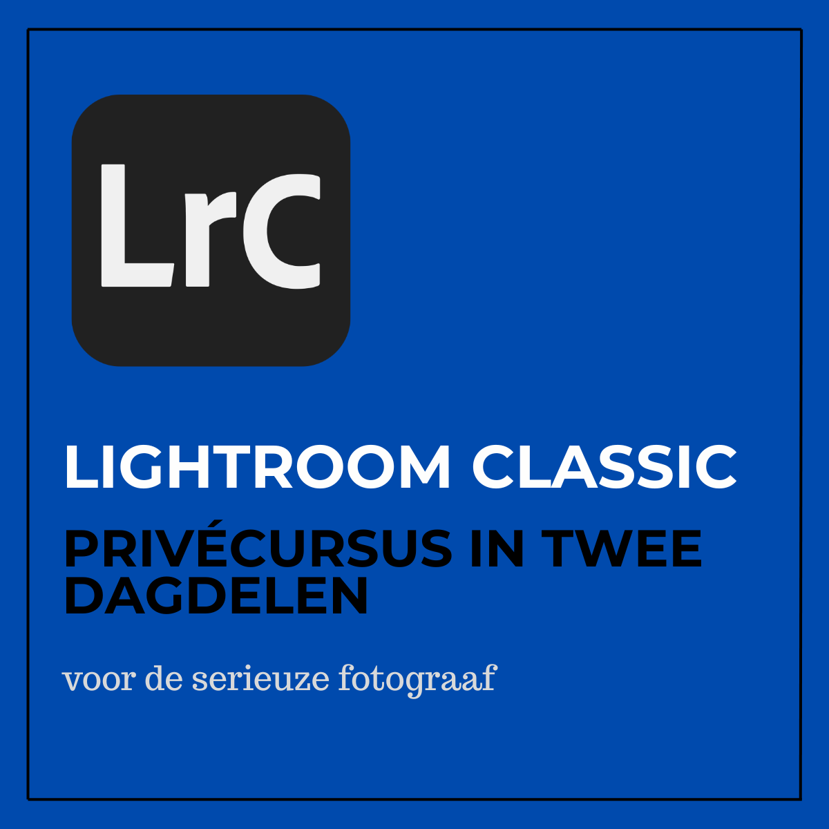 Privé-cursus Lightroom Classic