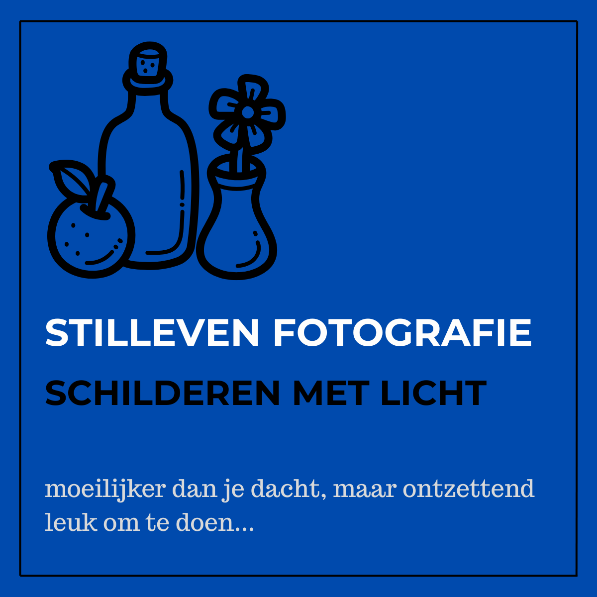 Workshop Stilleven