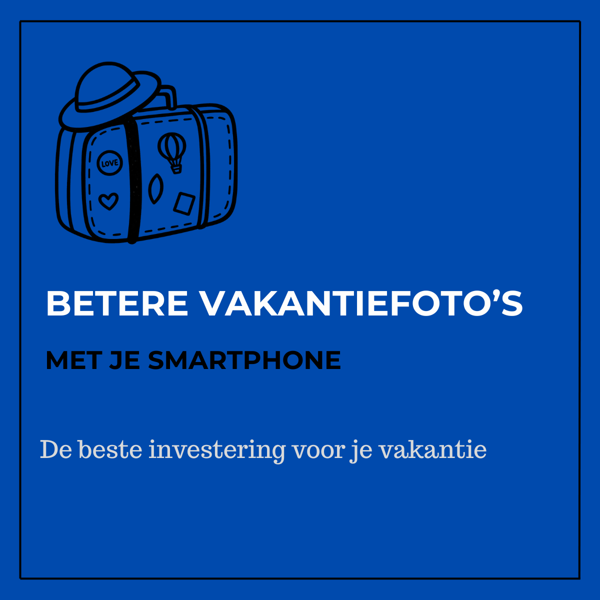 Betere vakantiefoto's
