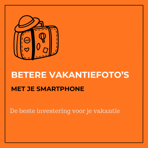 Betere vakantiefoto's