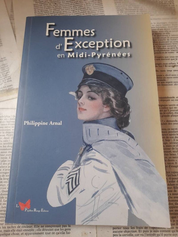 Femmes d'exception en midi-pyrénées / Philippine Arnal / Papillon rouge éditions / 2012