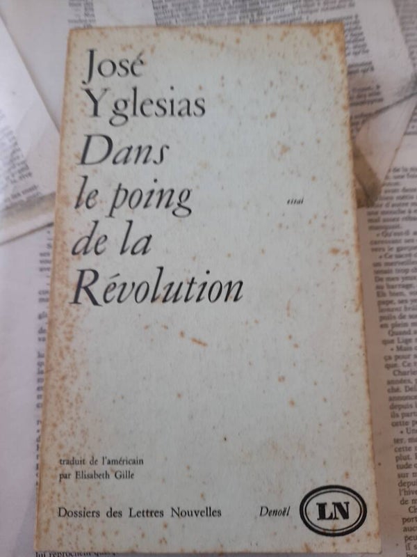 Dans le poing de la révolution - José Yglesias - Denoël - 1970