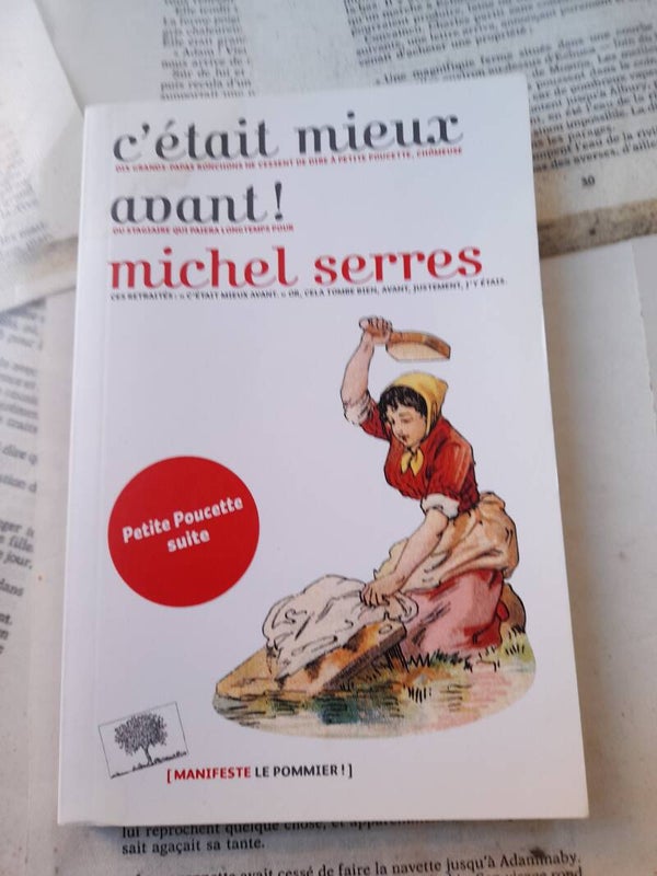 C'était mieux avant - Michel Serres - Manifeste le  Pommier /2017