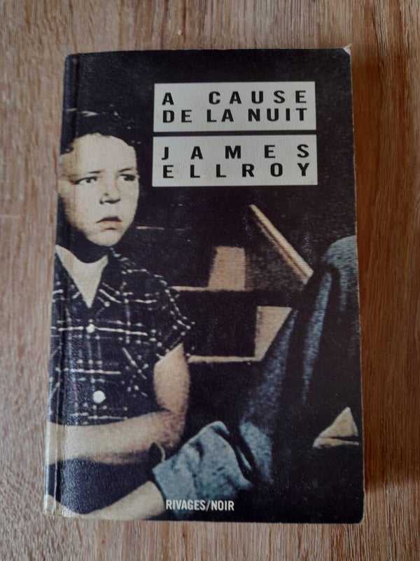 A cause de la nuit - james Ellroy  - Rivages noirs-1993
