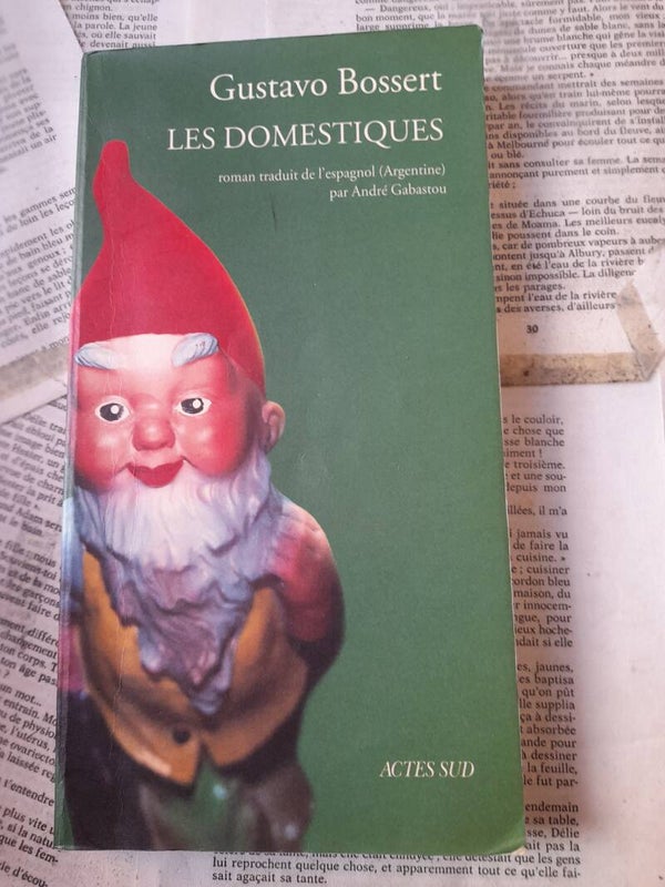 Les domestiques - Gustavo Bossert - Actes sud - 2003 argentine argentine