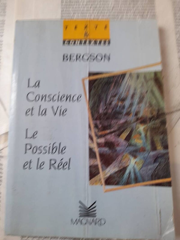 La conscience et la vie le possible et le réel - Bergson - Magnard -1995