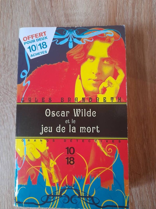 oscar Wilde et le jeu de la mort - Gyles Brandreth - 10/18 -2009