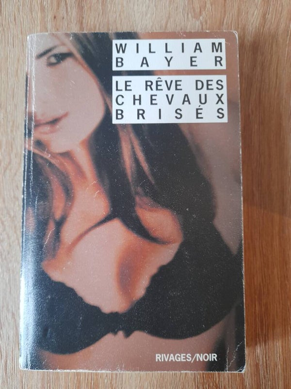 Le rêve des chevaux brisés - William Bayer -Rivages noirs - 2007