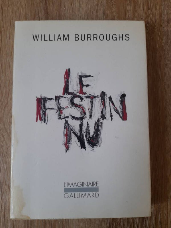 Le festin nu -William Burroughs - L'imaginaire Gallimard -1964