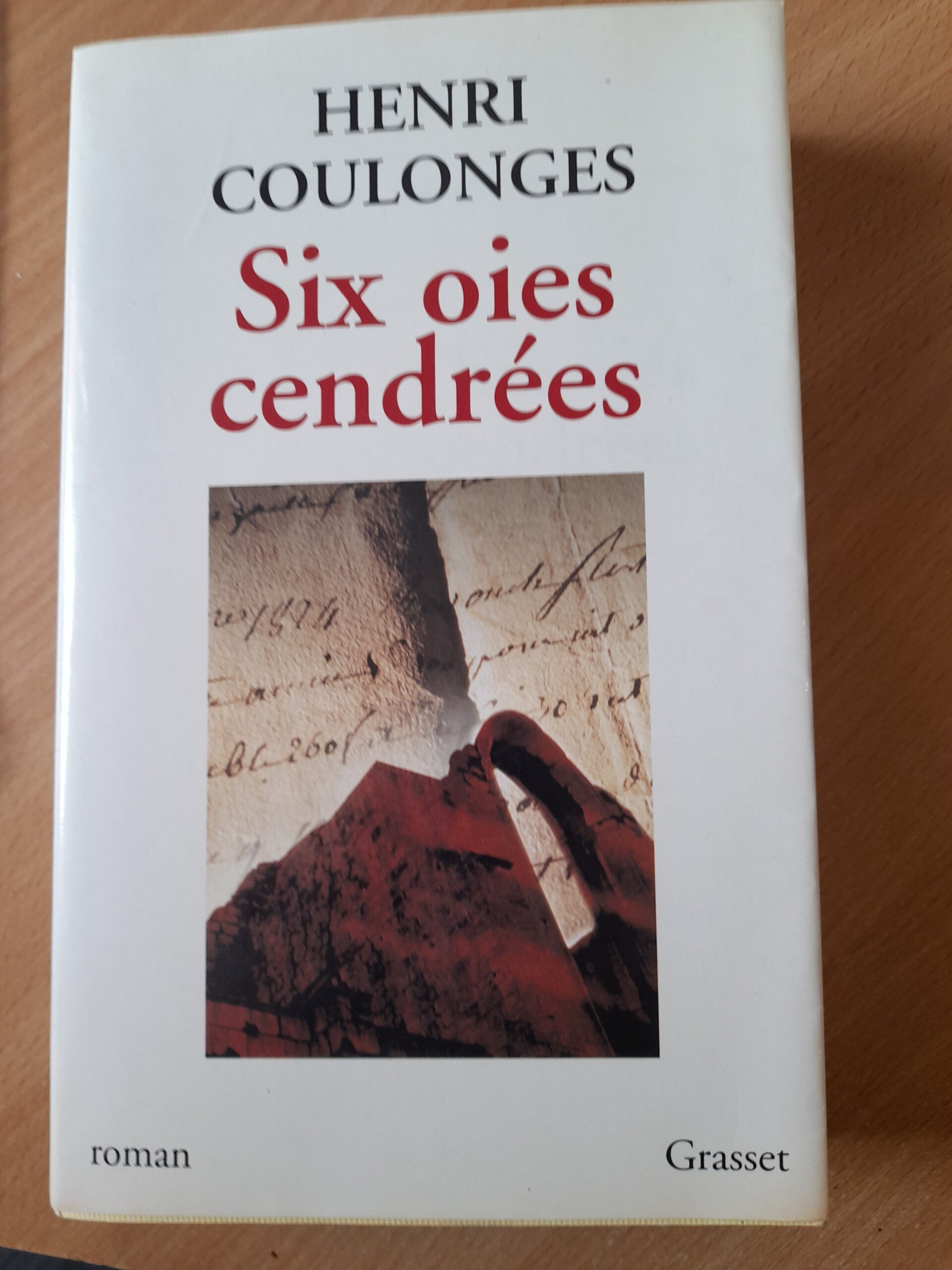 Six oies cendrées - Henri Coulonges - Grasset -2001
