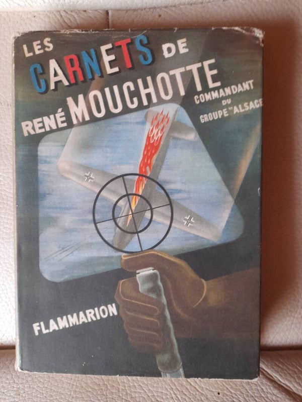 Les carnet de René Mouchotte - André Dezarrois - Edition Flammarion 1949