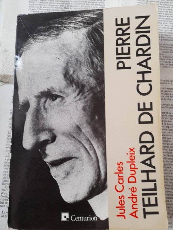 Pierre de Teilhard de Chardin - Jules Carles et André Dupleix - Centurion -1991