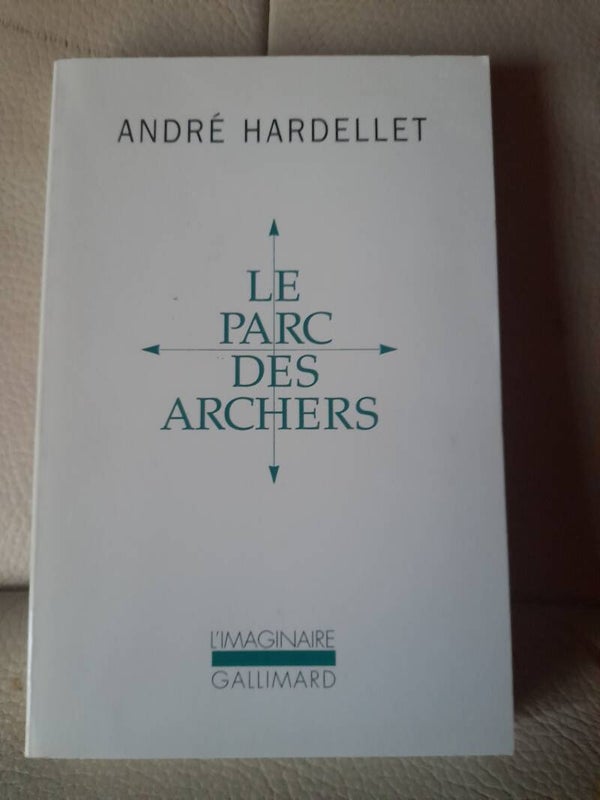 Le parc des archers - André Hardellet - L'imaginaire de Gallimard - 1996