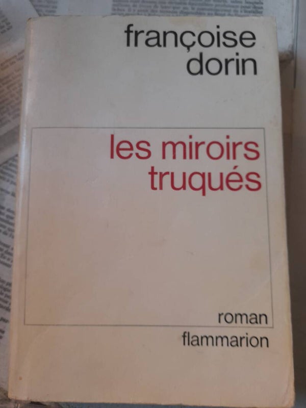 Les miroirs truqués -françoise Dorin - Flammarion -1982