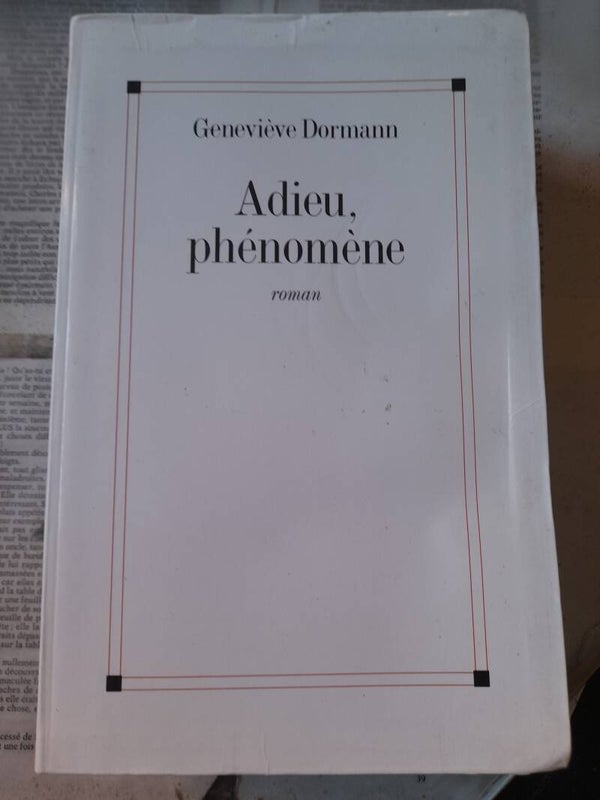 Adieu phénomène - geneviève Dormann - Le grand livre du mois -1999