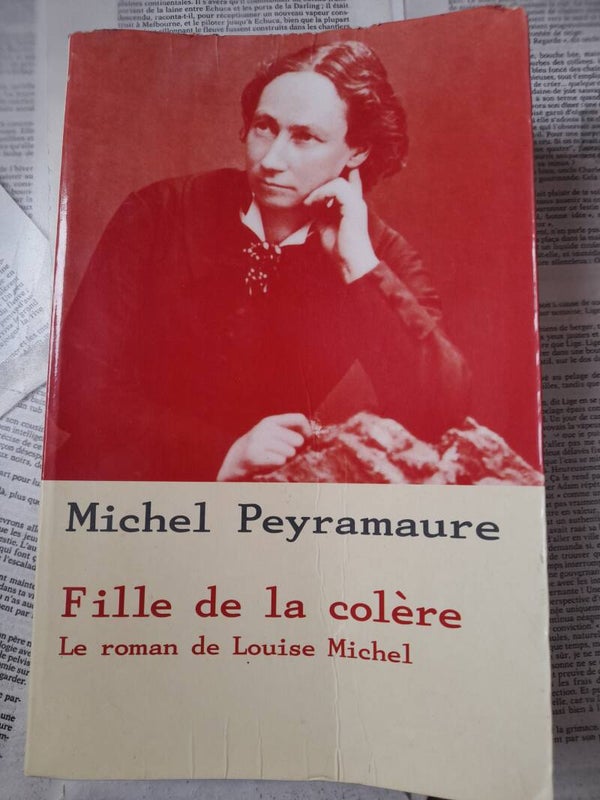 Fille de la colère Le roman de Louise Michel - Michel Peyramaure - Le grand livre du mois -2003
