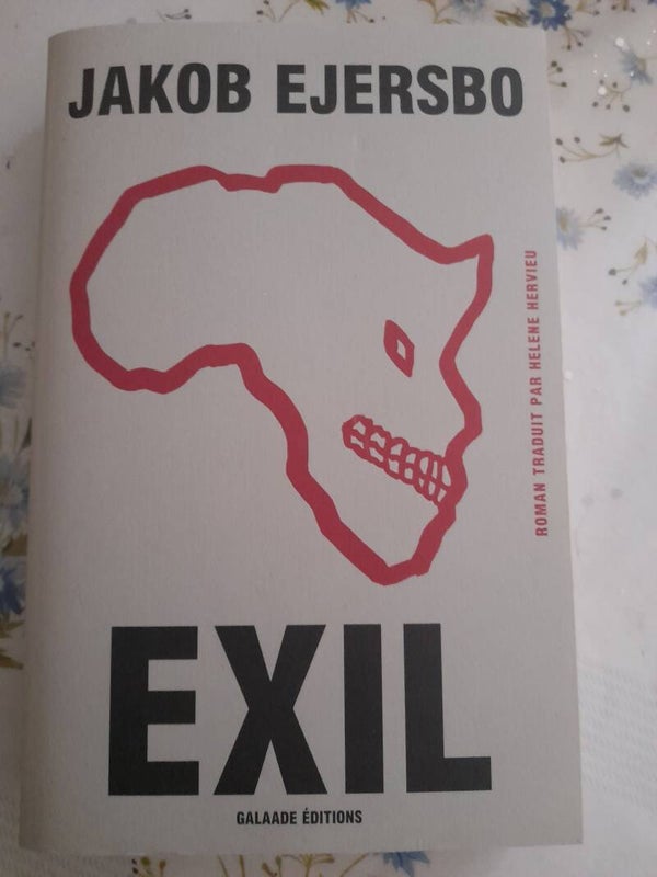 Exil - Jacob Ejersbo - Galade Edition - 2013 (premier livre de la trilogie africaine)