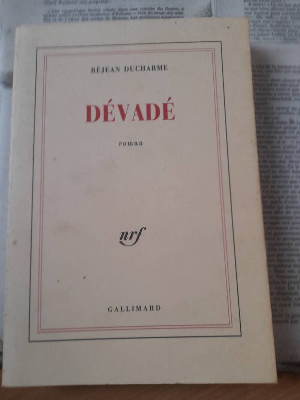 Dévadé - Réjean Ducharme - Gallimard -1990