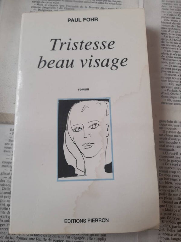 Tristesse beau visage -Paul Fohr -éditions Pierron -1991