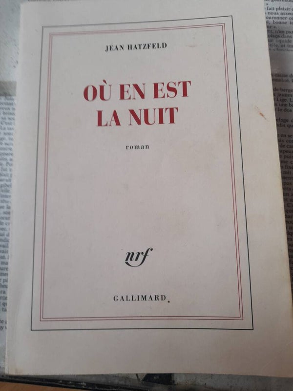 où en est la nuit - Jean Hatzfeld - Gallimard -2011