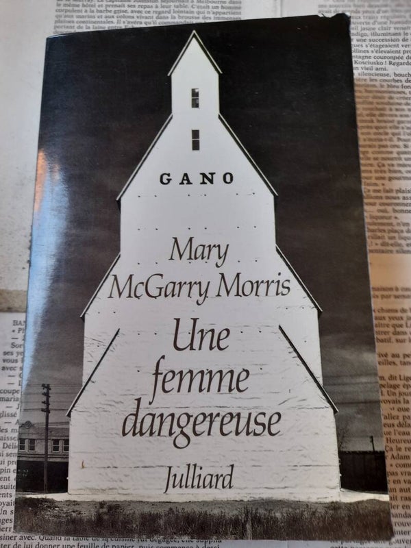 Une femme dangereuse - Mary McGarry Morris - Julliard -1991