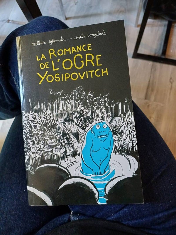 La romance de l'ogre Yosipovitch - Matthieu Sylvander et Anaïs Vaugelade - Ecole des loisirs 2021