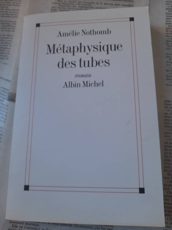 Métaphysique des tubes - Amélie Nothomb - Albin Michel - 2001