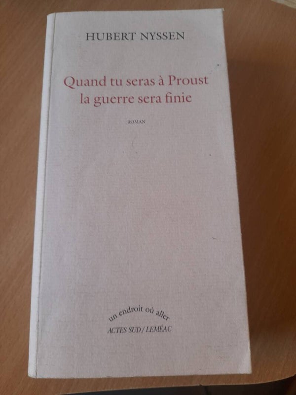 Quand tu seras à Proust la guerre sera finie - Hubert Nyssen -Actes sud -2000