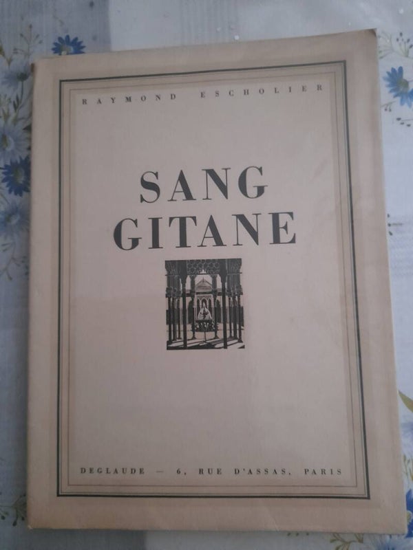 Sang gitane - Raymond Escholier - éditions Deglaude - 1933