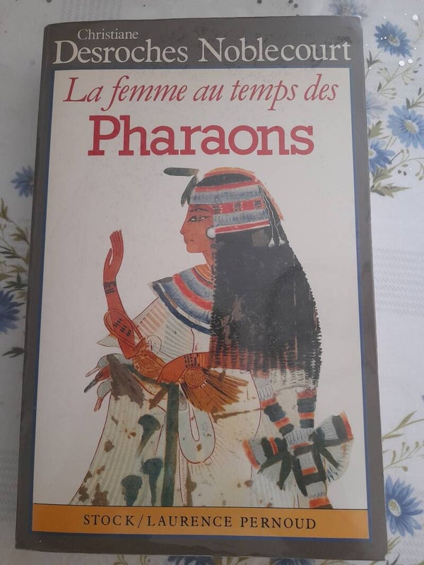 La femme au temps des pharaons / christiane Desroches Noblecourt / Stock laurence Pernoud /1986