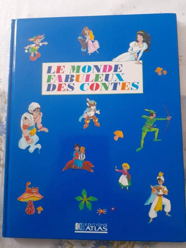 Le monde fabuleux des contes, éditions atlas
