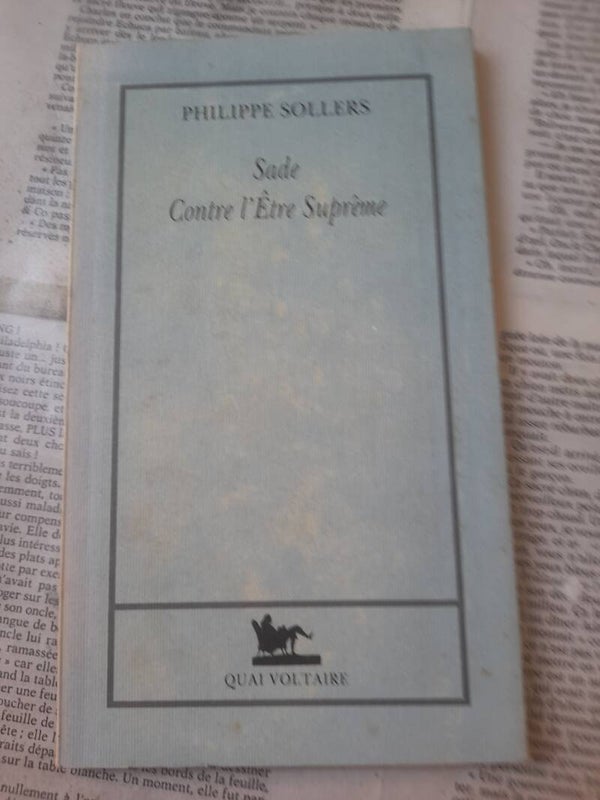 Sade contre l'Être suprême - Philippe Sollers - quai voltaire - 1992