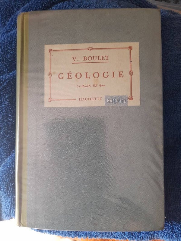 Géologie - de V. Boulet - Hachette - 1925