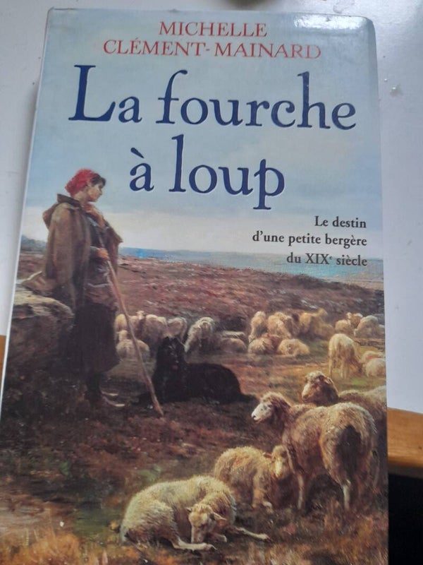 La fourche aux loups - Michelle Clément-Mainard -succés du livre - 2000