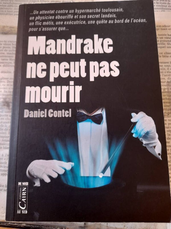 Mandrake ne peut pas mourir - Daniel Contel - Du noir au Sud Cairn - 2017  toulouse