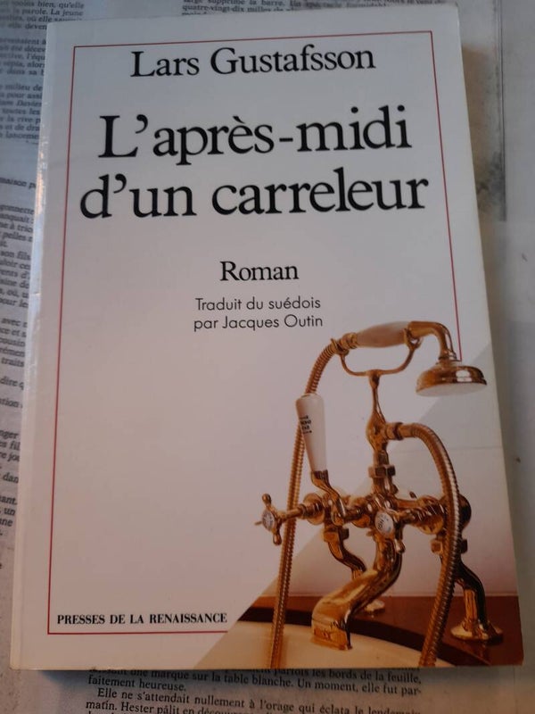 L'après midi d'un carreleur - Lars Gustafsson - Presses de la renaissance - 1992  Suède