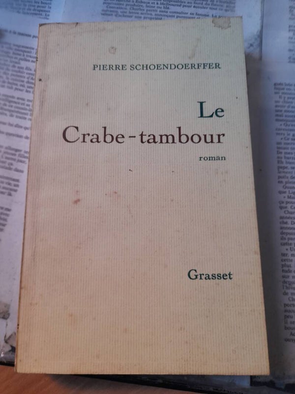 Le crabe-tambour - ¨Pierre Schoendoerffer - Grasset - 1976