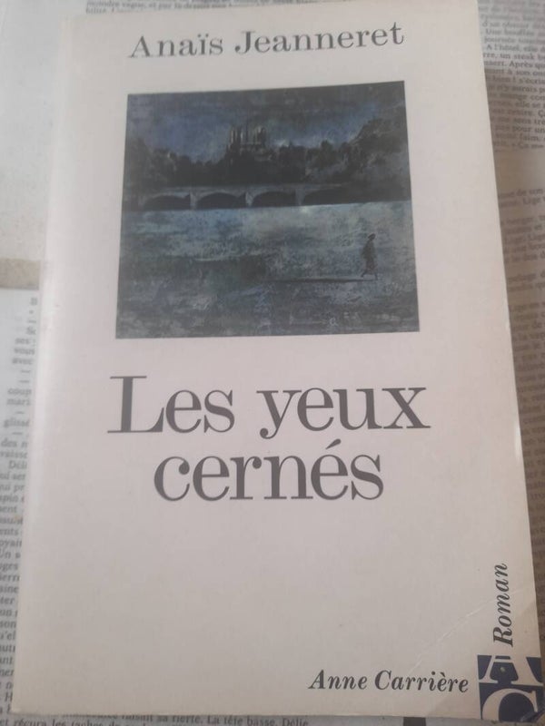 Les yeux cernés  - Anaïs Jeanneret - Anne Carrière - 1999