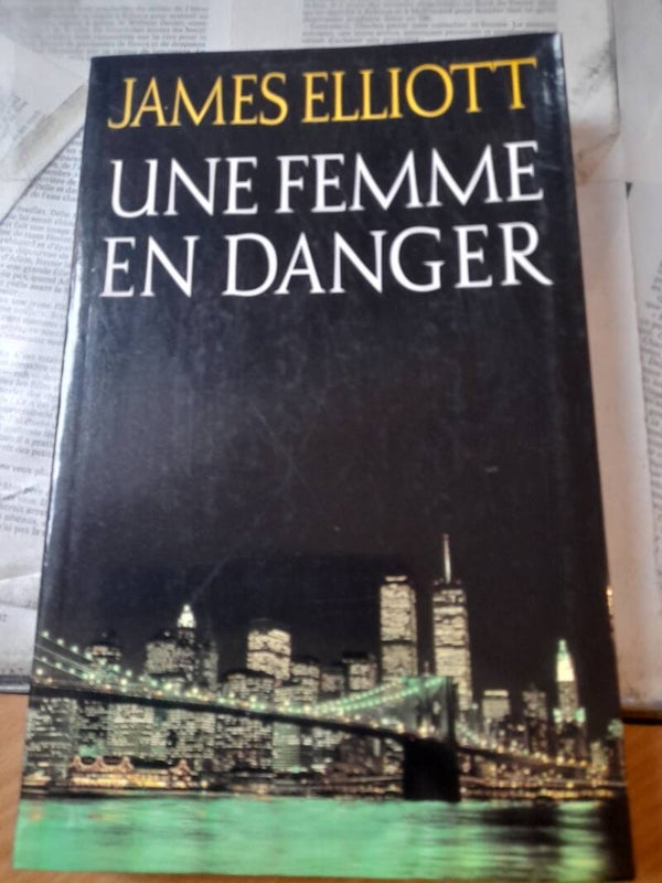 Une femme en danger - James Elliott - Le grand livre du mois -  1999