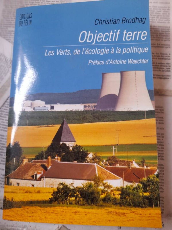 Objectif Terre Les verts, de l'écologie à la politique - Chritian Brodhag - éditions du félin - 1990