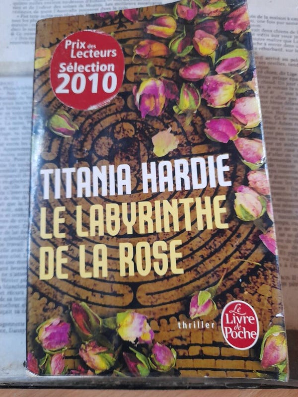 Le labyrinthe de la rose - Titiana Hardie - Le livre de poche  - 2010