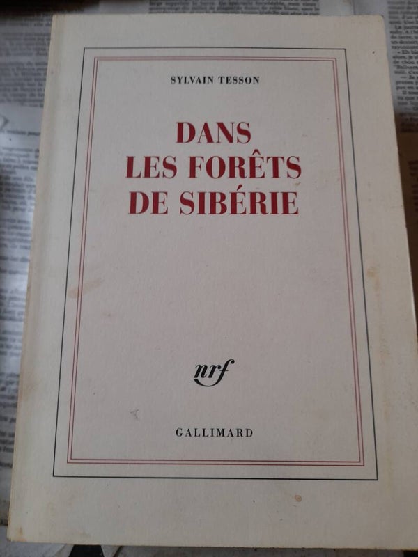 Dans les forêts de Sibérie - Sylvain Tesson -Gallimard - 2011