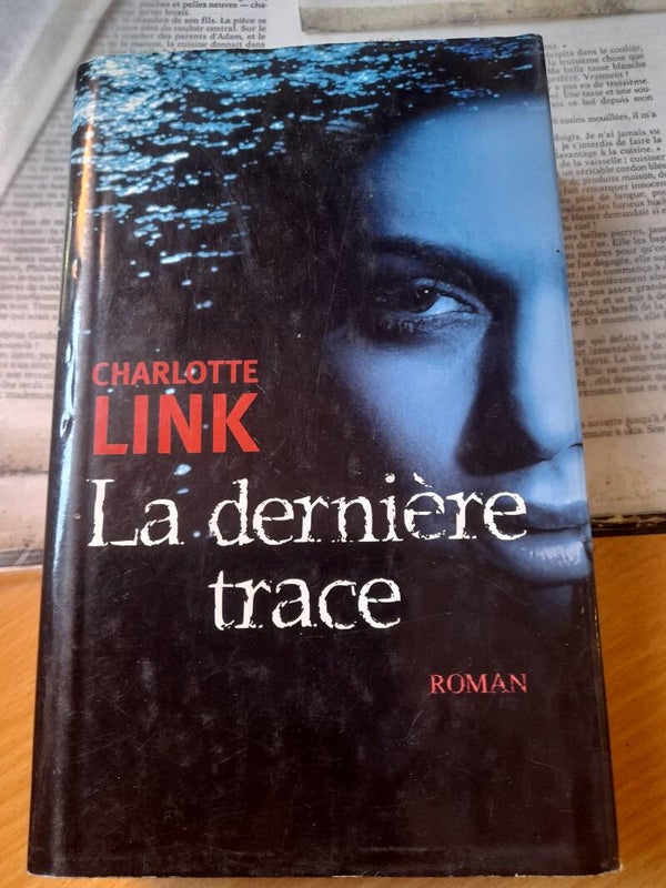 La dernière trace- Charlotte Link - édition France  Loisirs - 2010