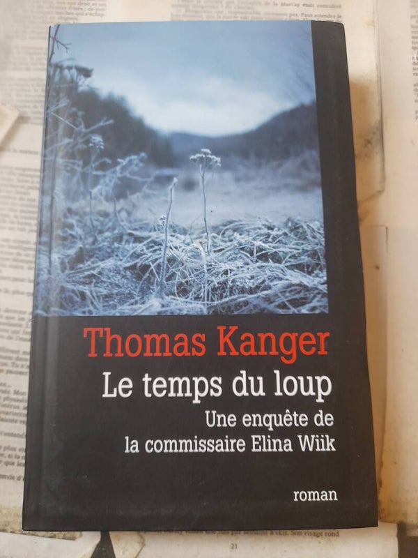 Le temps du loup (une enquête de la commissaire elina Flink) - Thomas Kanger -  Le grand livre du mois - 2009 Suede